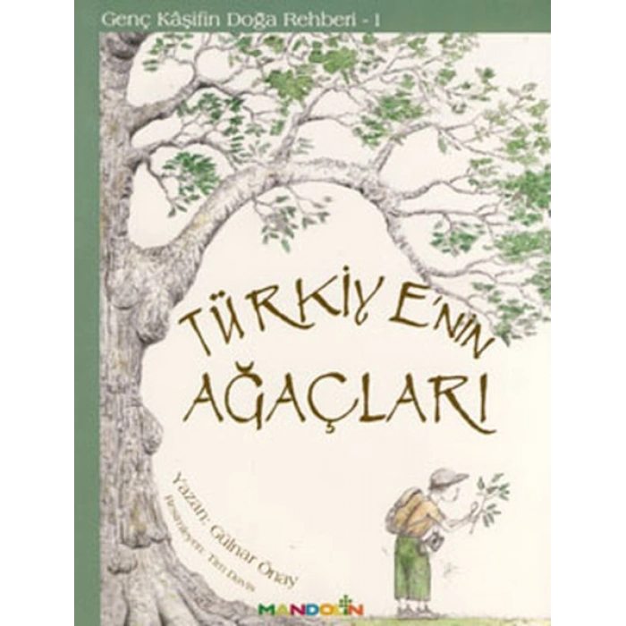Genç Kaşifin Doğa Rehberi 1 - Türkiyenin Ağaçları