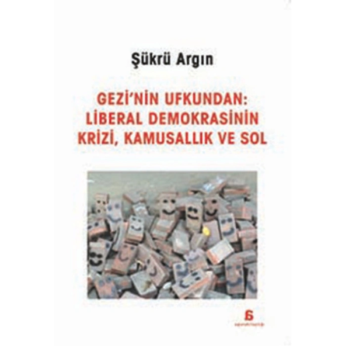 Gezinin Ufkundan: Liberal Demokrasinin Krizi, Kamusallık ve Sol