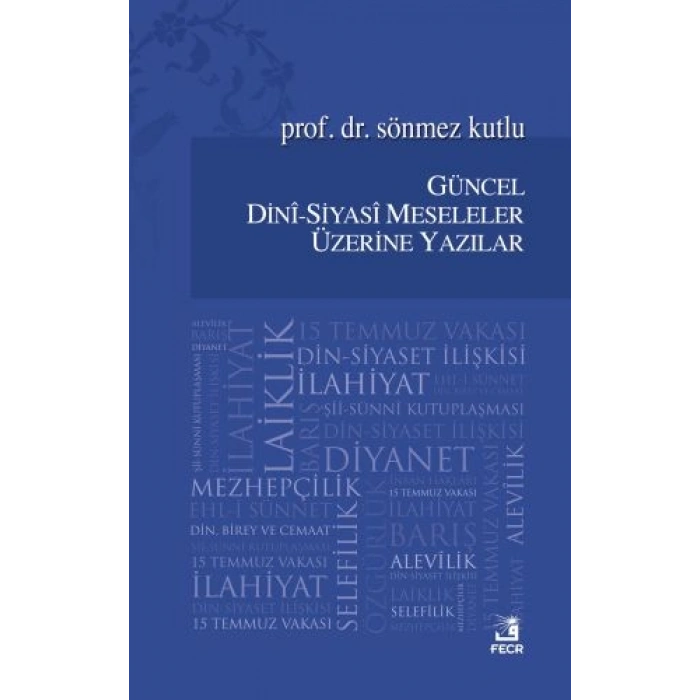 Güncel Dini - Siyasi Meseleler Üzerine Yazılar