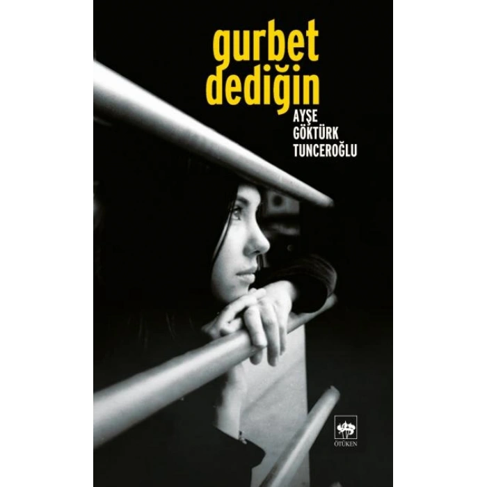 Gurbet Dediğin...