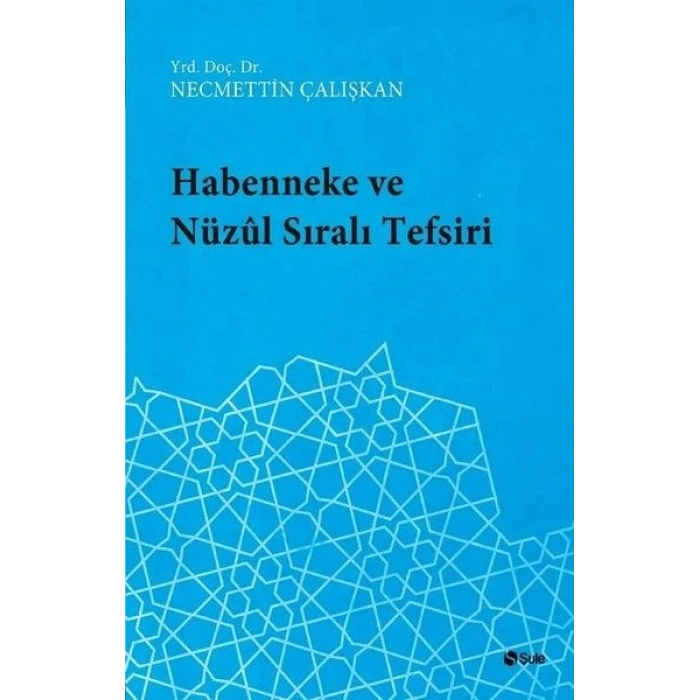 Habenneke ve Nüzul Sıralı Tefsiri