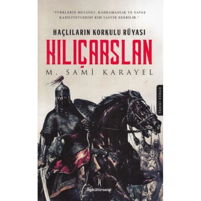 Haçlıların Korkulu Rüyası - Kılıçarslan