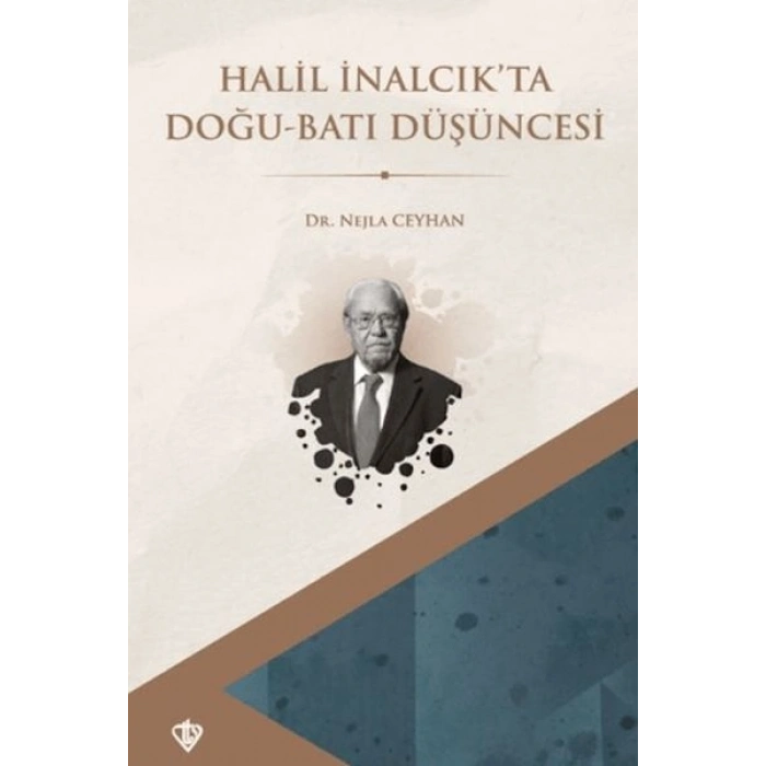 Halil İnalcık’ta Doğu Batı Düşüncesi