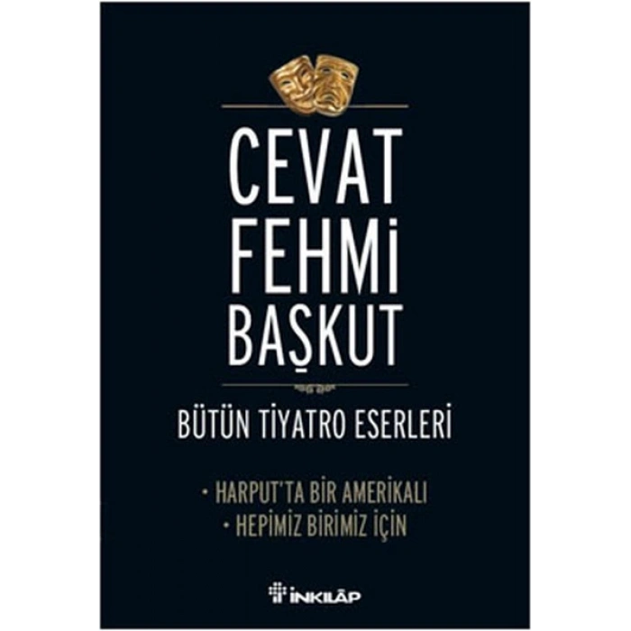 Harputta Bir Amerikalı - Hepimiz Birimiz İçin / Bütün Tiyatro Eserleri