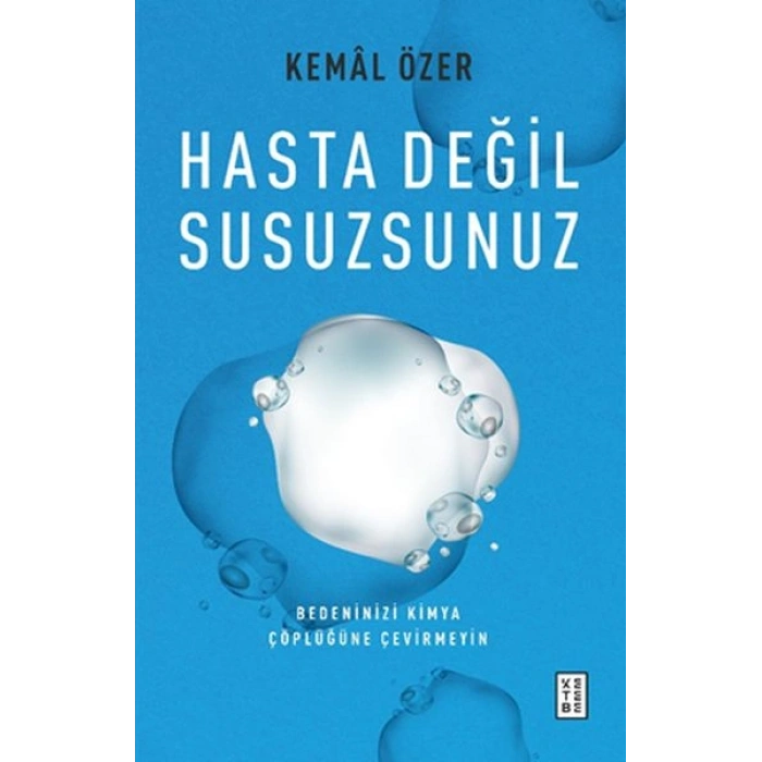 Hasta Değil Susuzsunuz