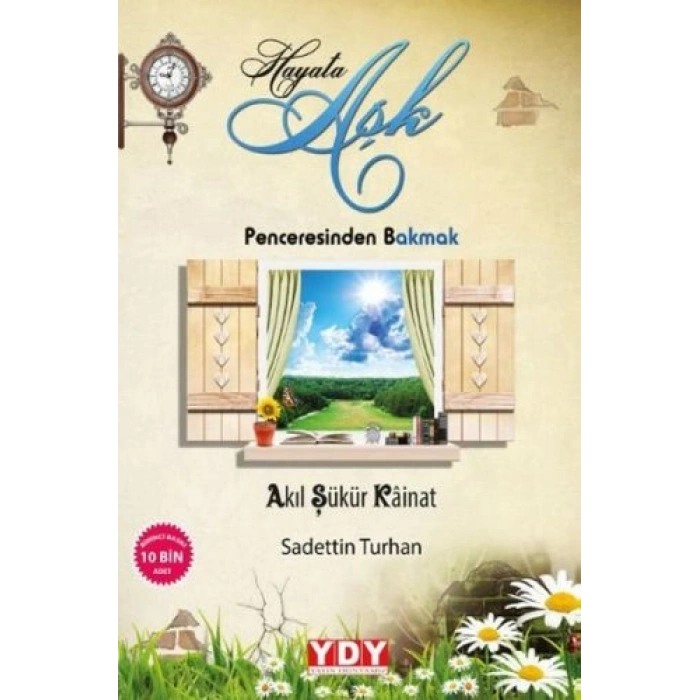 Hayata Aşk Penceresinden Bakmak