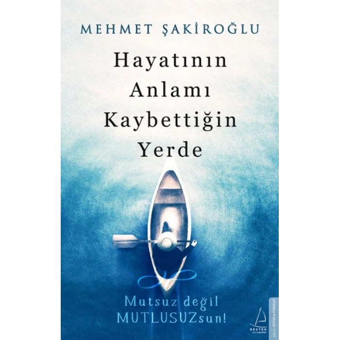 Hayatının Anlamı Kaybettiğin Yerde