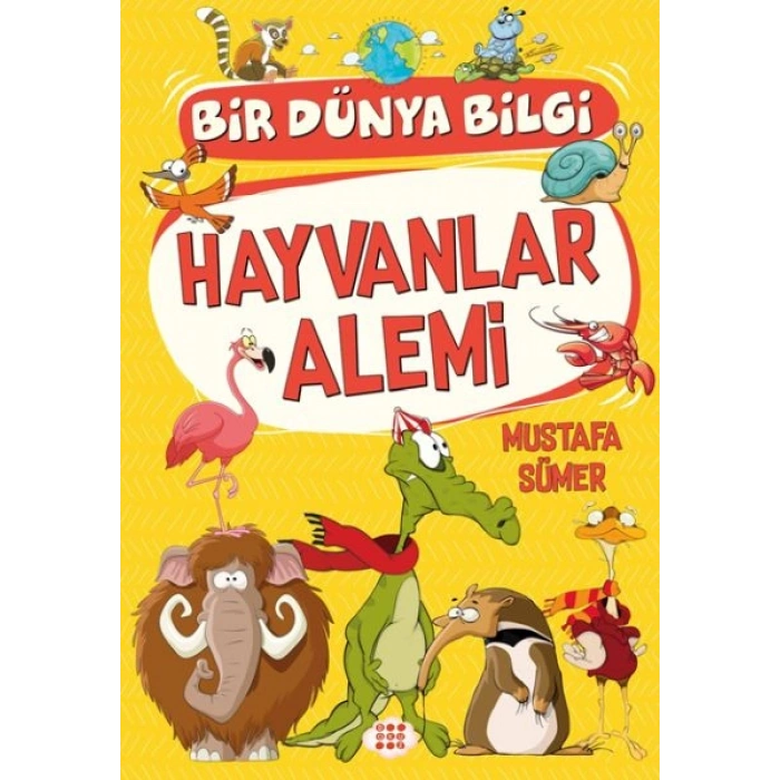 Hayvanlar Alemi - Bir Dünya Bilgi