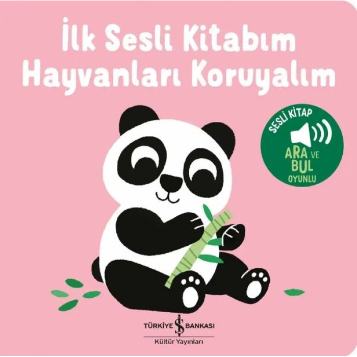 Hayvanları Koruyalım - İlk Sesli Kitabım