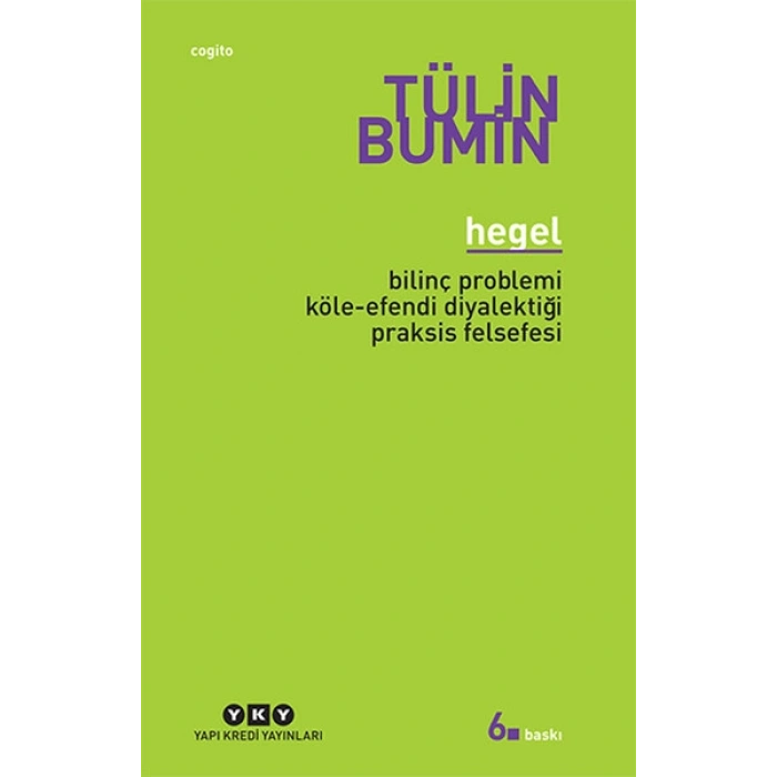 Hegel / Bilinç Problemi, Köle-Efendi Diyalektiği, Praksis Felsefesi