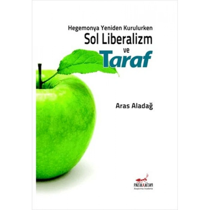 Hegemonya Yeniden Kurulurken Sol Liberalizm ve Taraf