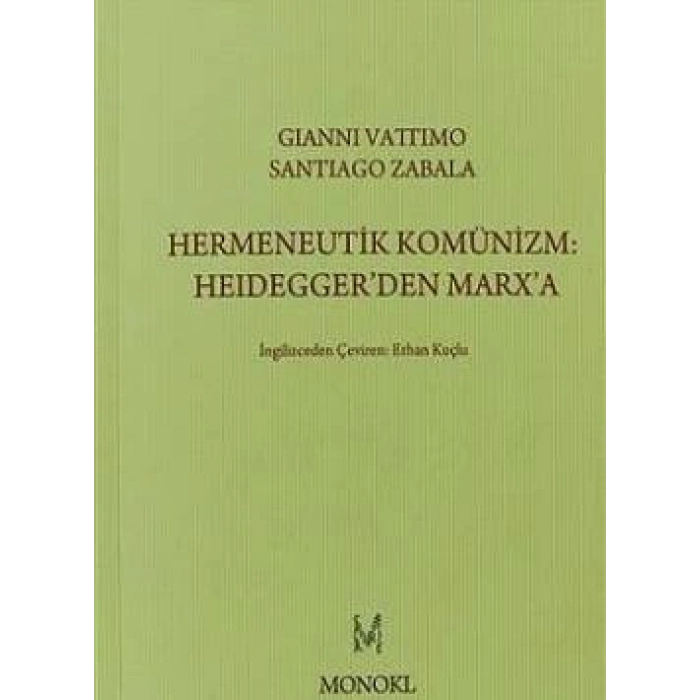 Hermeneutik Komünizm :Heideggerden Marxa
