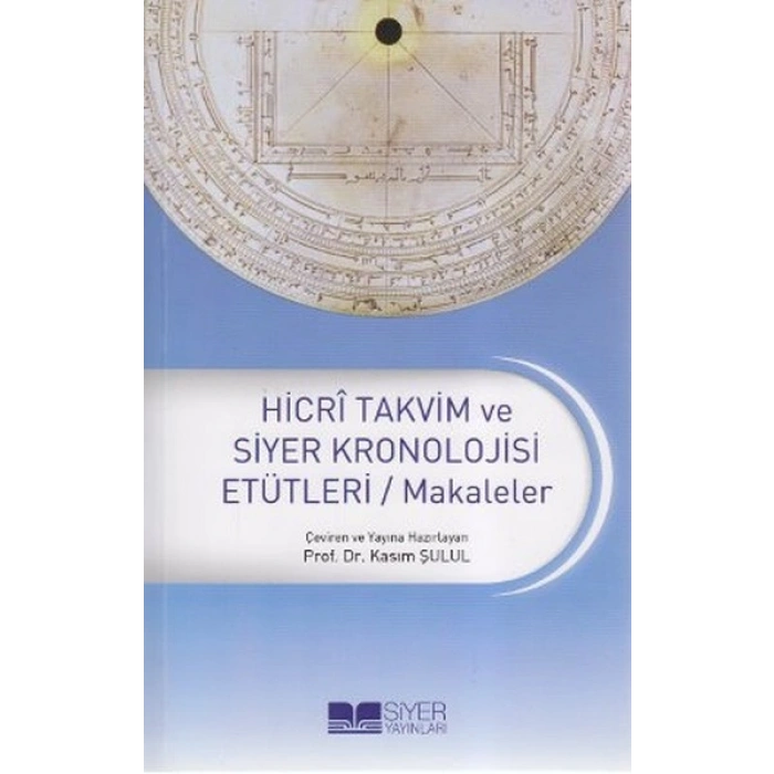 Hicri Takvim ve Siyer Kronolojisi Etütleri / Makaleler