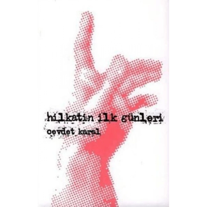 Hilkatin İlk Günleri