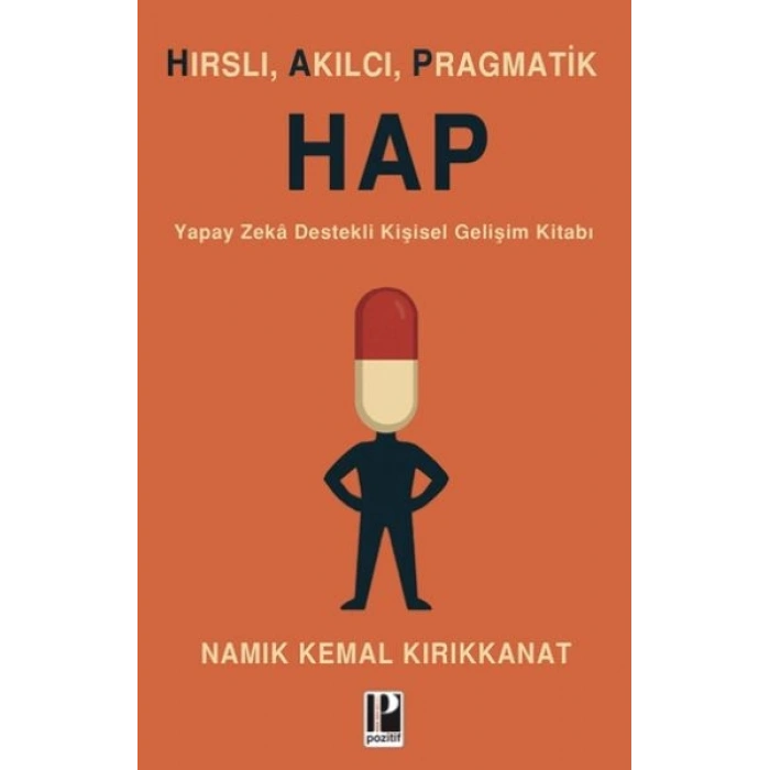 Hırslı, Akılcı, Pragmatik Hap