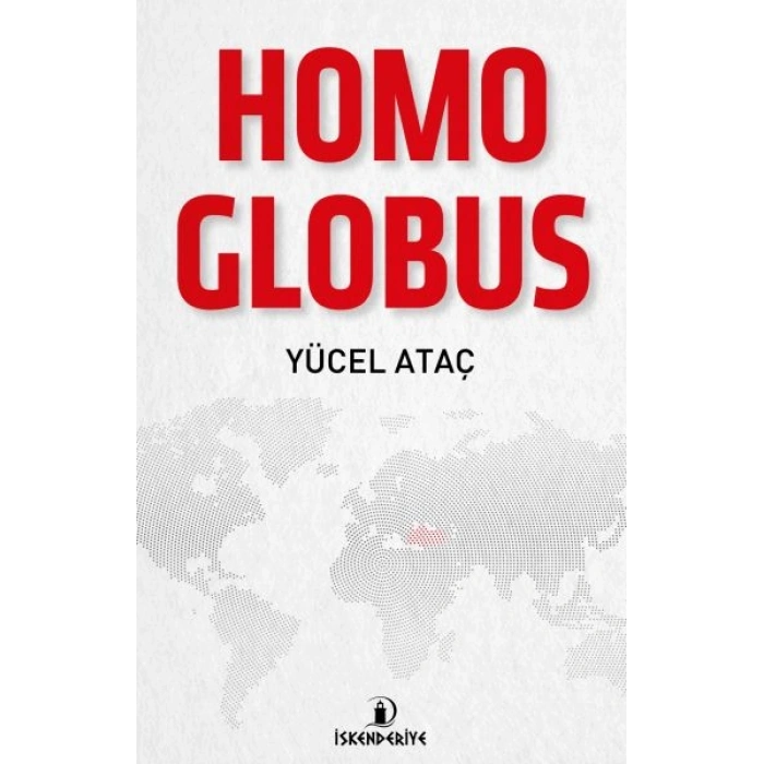 Homo Globus - Doğu-Batı ve Küresel İnsan