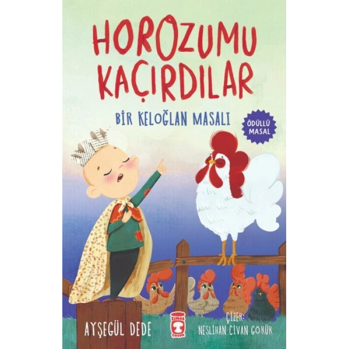Horozumu Kaçırdılar - Bir Keloğlan Masalı