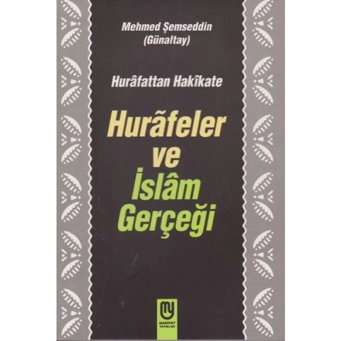 Hurafetten Hakikate Hurafeler ve İslam Gerçeği