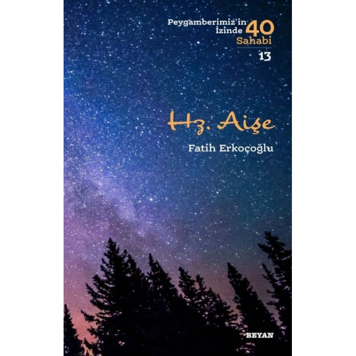 Hz. Aişe - Peygamberimizin İzinde 40 Sahabi - 13