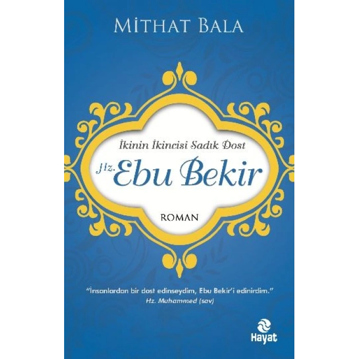 Hz. Ebu Bekir  İkinin İkincisi Sadık Dost