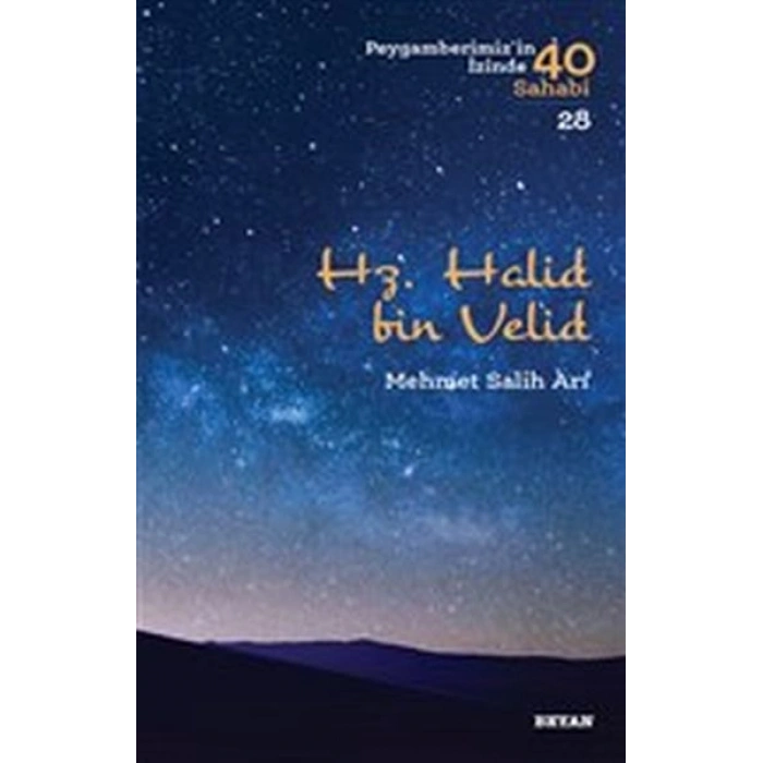 Hz. Halid bin Valid - Peygamberimizin İzinde 40 Sahabi - 28