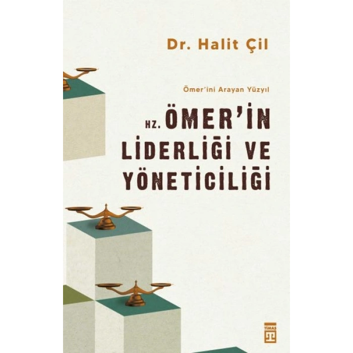 Hz. Ömerin Liderliği ve Yöneticiliği - Ömerini Arayan Yüzyıl