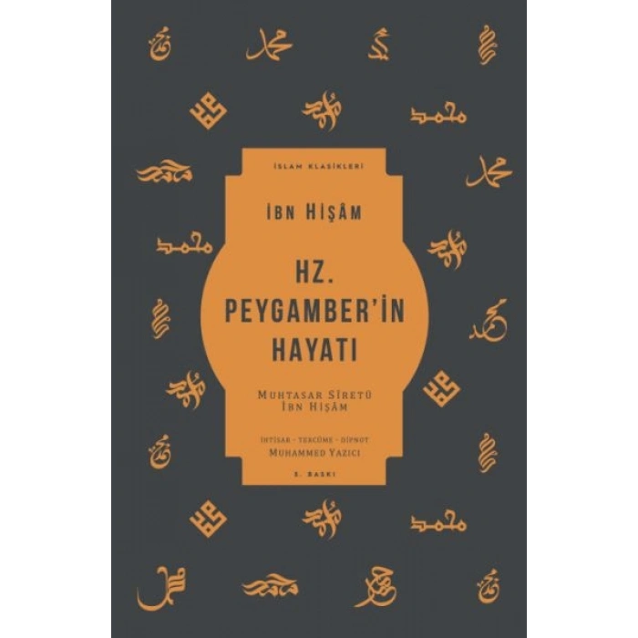 Hz. Peygamber’in Hayatı - Muhtasar Siretü İbn Hişam