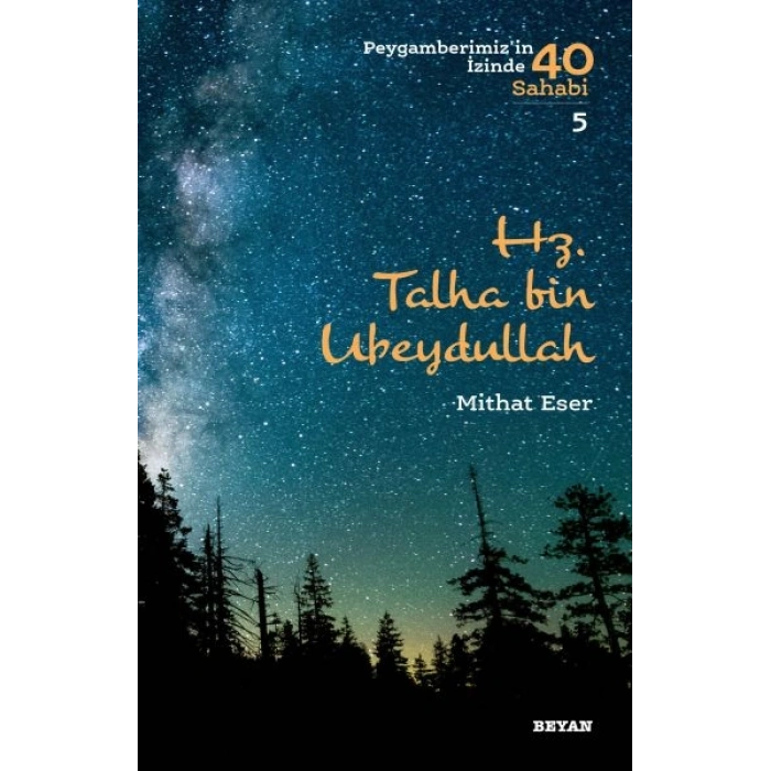 Hz. Talha bin Ubeydullah - Peygamberimizin İzinde 40 Sahabi - 5