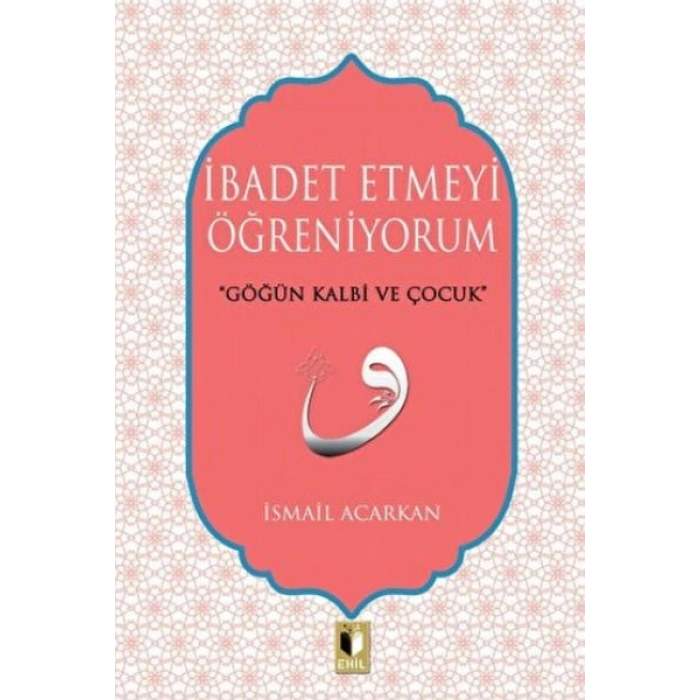 İbadet Etmeyi Öğreniyorum