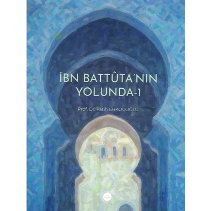 İbn Battuta’nın Yolunda-1