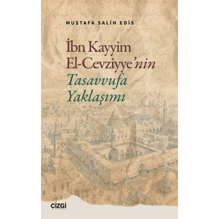 İbn Kayyim El Cevziyyenin Tasavvufa Yaklaşımı
