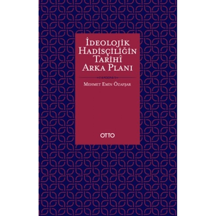 İdeolojik Hadisçiliğin Tarihî Arka Planı