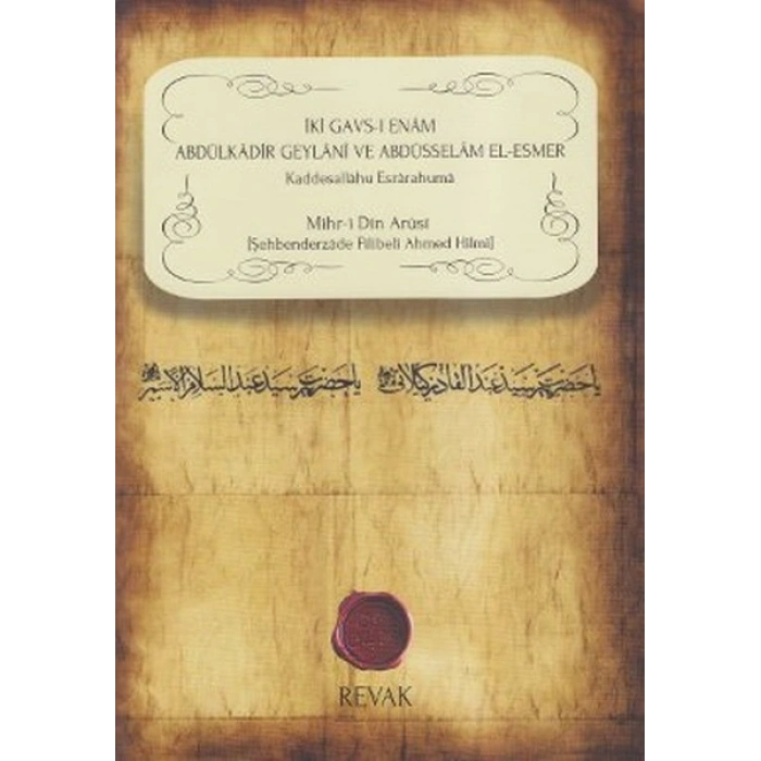 İki Gavs-ı Enam Abdülkadir Geylani ve Abdüsselam El-Esmer