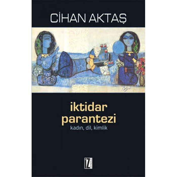 İktidar Parantezi  Kadın, Dil, Kimlik