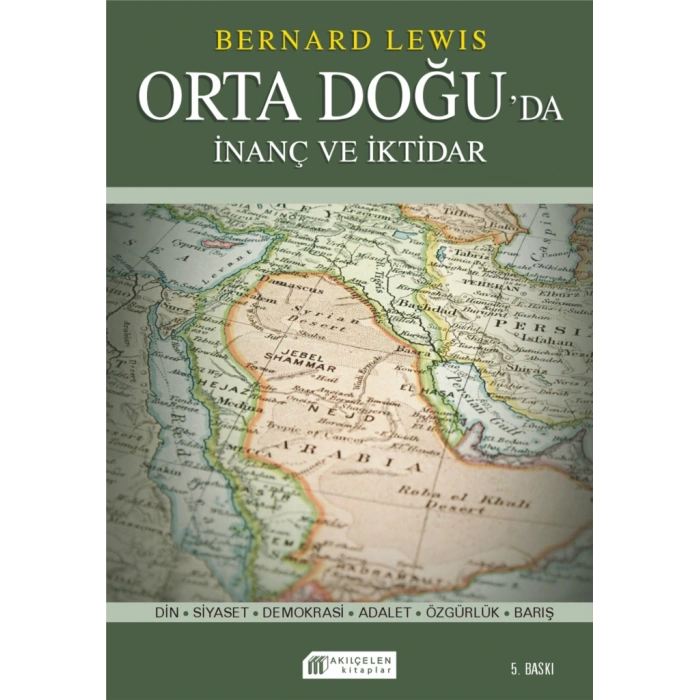 İnanç ve İktidar: Orta Doğu’da Din ve Siyaset