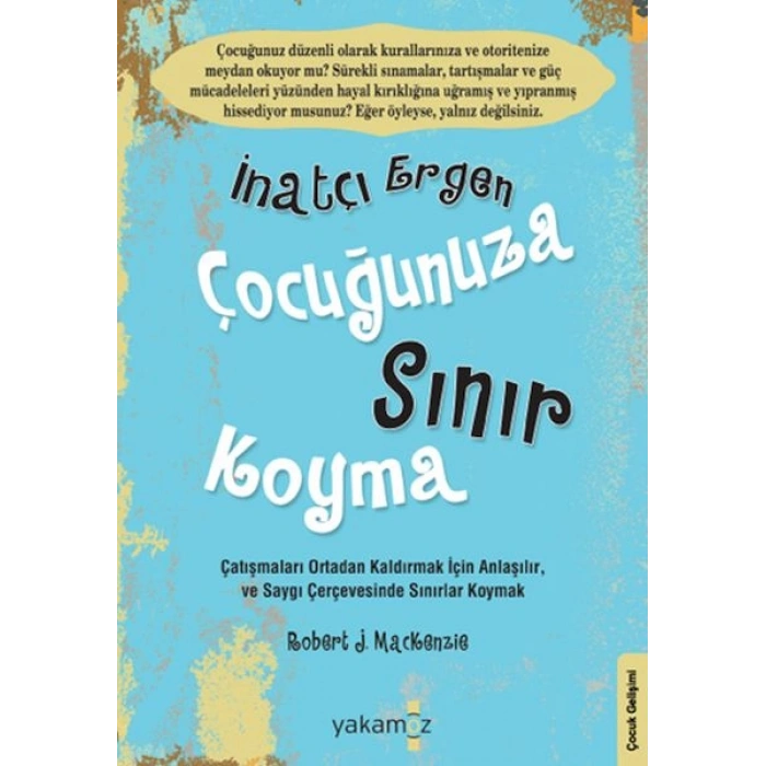 İnatçı Ergen Çocuğunuza Sınır Koyma