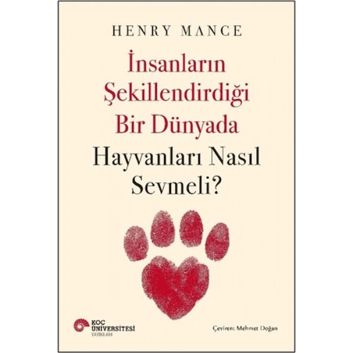 İnsanların Şekillendirdiği Bir Dünyada Hayvanları Nasıl Sevmeli?