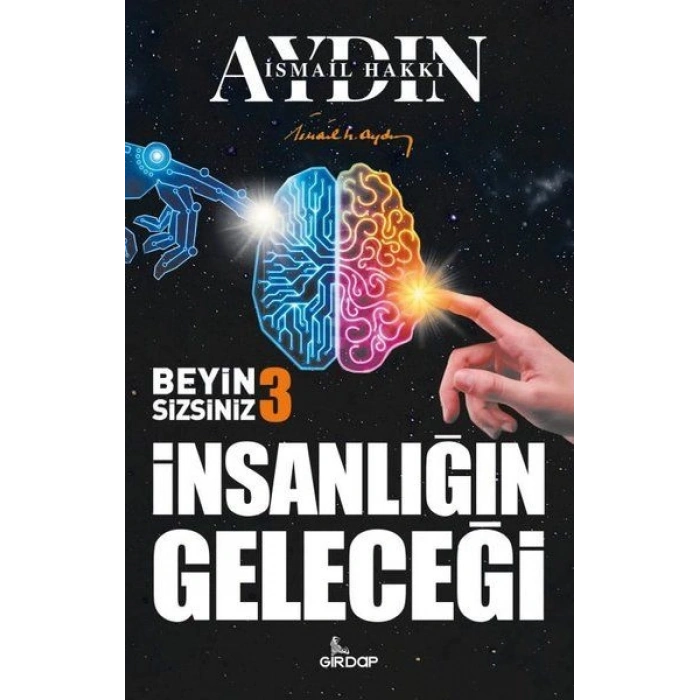 İnsanlığın Geleceği - Beyin Sizsiniz 3