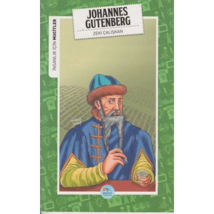 İnsanlık İçin Mucitler Johannes Gutenberg
