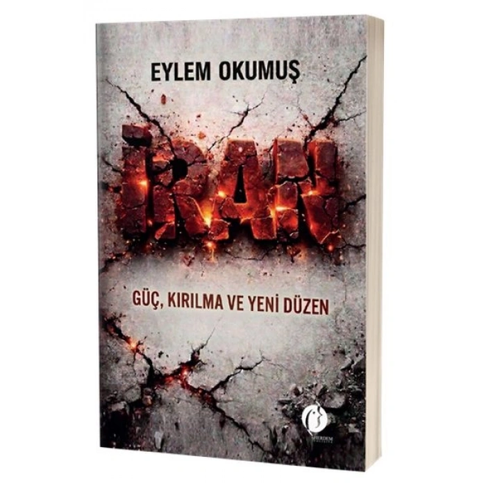 İran                  Güç, Kırılma ve Yeni Düzen