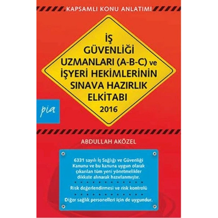 İş Güvenliği Uzmanları (A-B-C) ve İşyeri Hekimlerinin Sınava Hazırlık El Kitabı