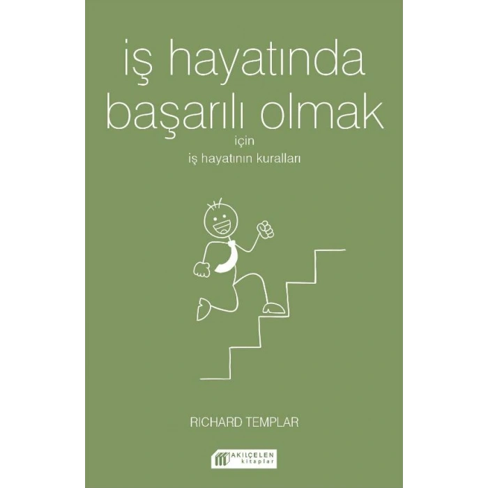 İş Hayatında Başarılı Olmak İçin İş Hayatının Kuralları
