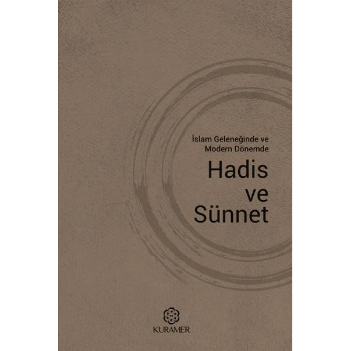İslam Geleneğinde ve Modern Dönemde Hadis ve Sünnet