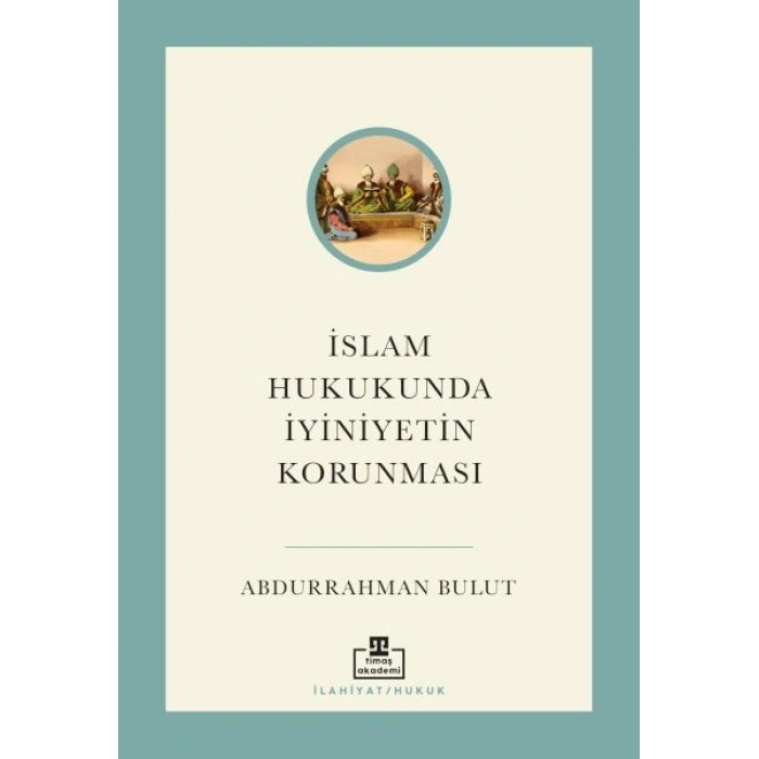 İslam Hukukunda İyiniyetin Korunması