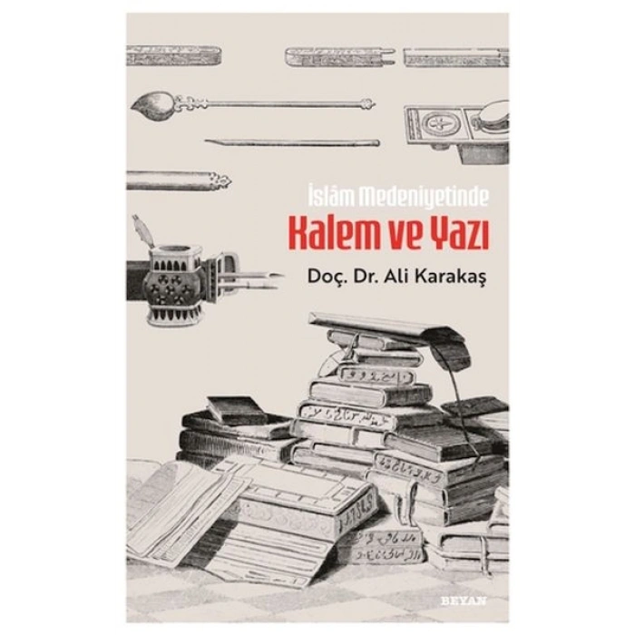 İslam Medeniyetinde Kalem ve Yazı