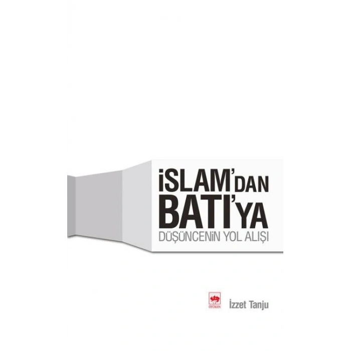 İslamdan Batıya Düşüncenin Yolu