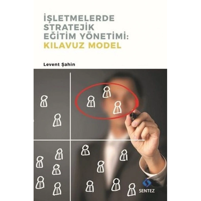 İşletmelerde Stratejik Eğitim Yönetimi : Kılavuz Model