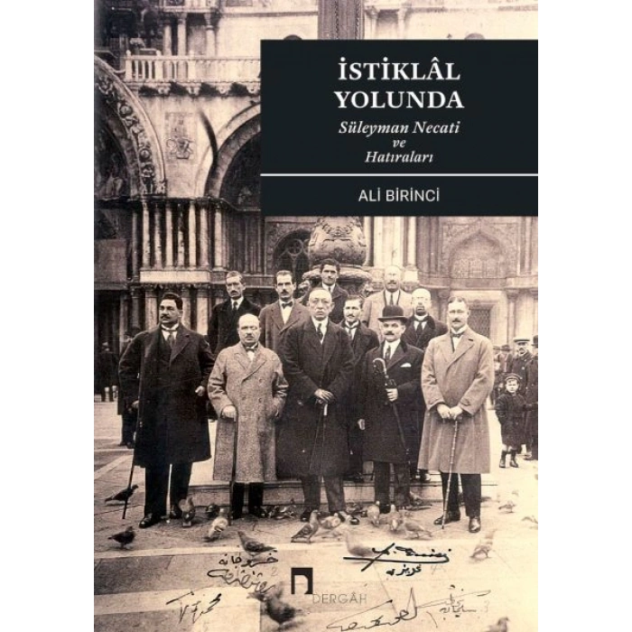 İstiklal Yolunda Süleyman Necati Ve Hatıraları