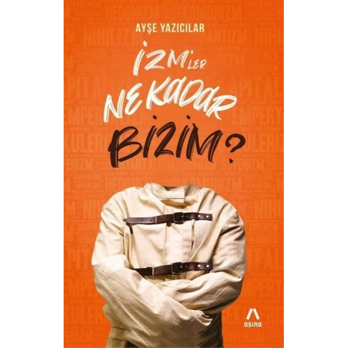 İzm’ler Ne Kadar Bizim?