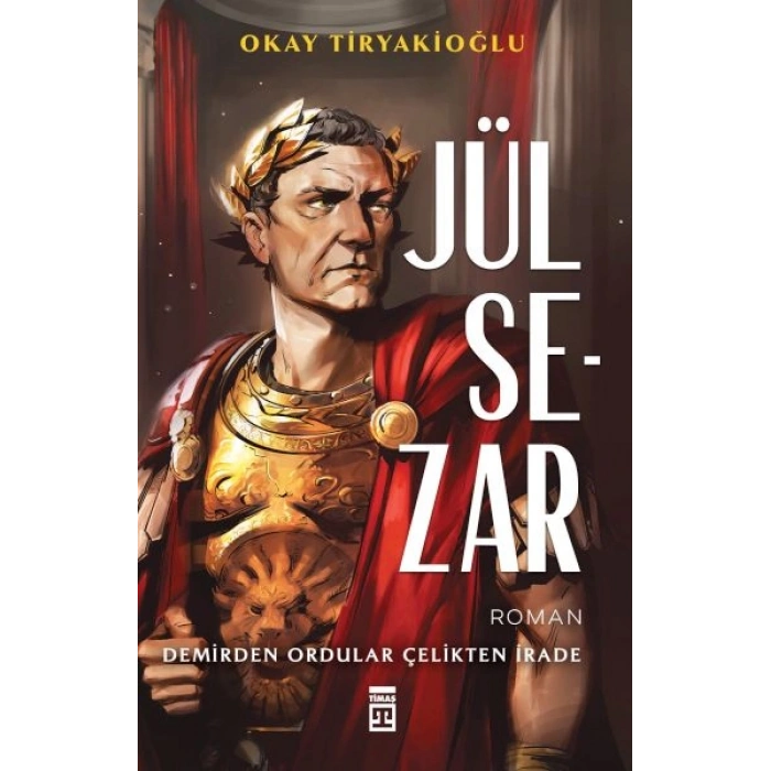 Jül Sezar & Demirden Ordular Çelikten İrade